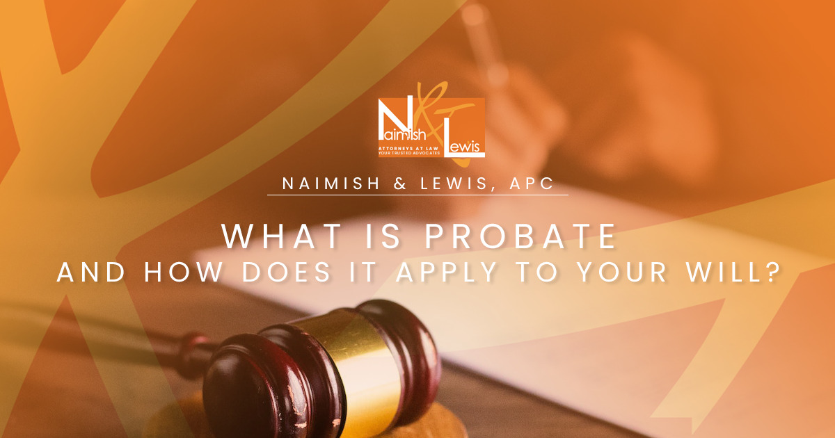 What is Probate and How Does it Apply to Your Will?